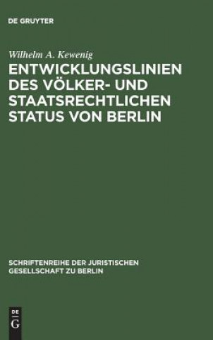 Kniha Entwicklungslinien des voelker- und staatsrechtlichen Status von Berlin Wilhelm A Kewenig