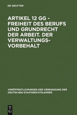 Βιβλίο Artikel 12 Gg - Freiheit Des Berufs Und Grundrecht Der Arbeit. Der Verwaltungsvorbehalt Hans-Peter Schneider