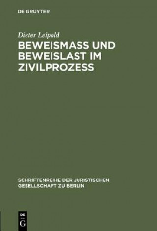 Könyv Beweismass Und Beweislast Im Zivilprozess Dieter Leipold