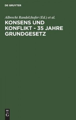 Kniha Konsens und Konflikt - 35 Jahre Grundgesetz Albrecht Randelzhofer