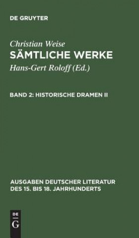 Carte Samtliche Werke, Band 2, Historische Dramen II Christian Weise