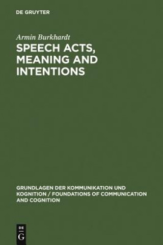 Kniha Speech Acts, Meaning and Intentions Armin Burkhardt