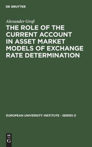 Buch Role of the Current Account in Asset Market Models of Exchange Rate Determination Alexander Groß