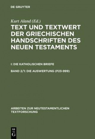 Buch 1: Die Auswertung (P23-999). 2: Die Auswertung (1003-2805) Kurt Aland