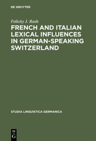Carte French and Italian Lexical Influences in German-speaking Switzerland Felicity J. Rash