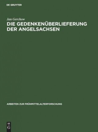 Kniha Die Gedenkenuberlieferung Der Angelsachsen Jan Gerchow