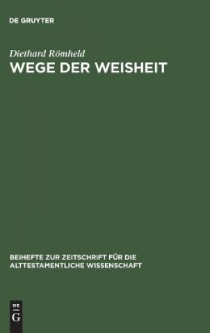 Kniha Wege der Weisheit Diethard Romheld