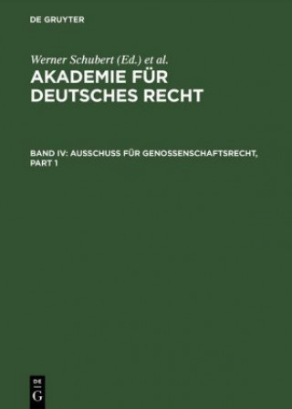 Knjiga Akademie fur Deutsches Recht, Bd IV, Ausschu fur Genossenschaftsrecht Werner Schubert