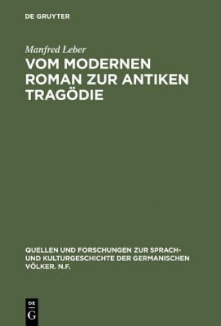 Könyv Vom Modernen Roman Zur Antiken Tragoedie Manfred Leber