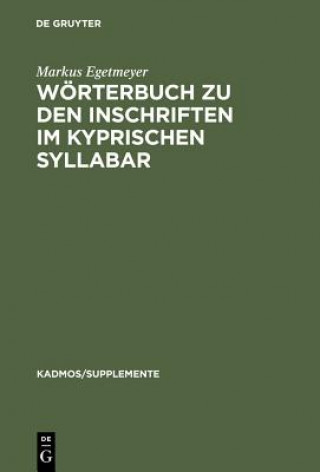 Książka Woerterbuch Zu Den Inschriften Im Kyprischen Syllabar Markus Egetmeyer