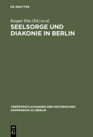 Könyv Seelsorge und Diakonie in Berlin Kaspar Elm