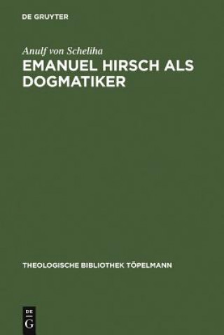 Kniha Emanuel Hirsch ALS Dogmatiker Anulf Von Scheliha