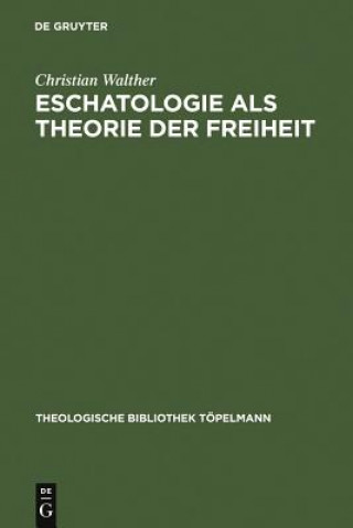 Livre Eschatologie als Theorie der Freiheit Christian Walther