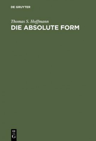 Könyv Die Absolute Form Thomas S Hoffmann