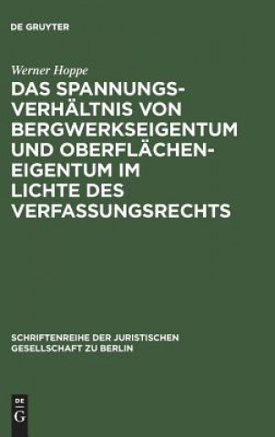 Книга Spannungsverhaltnis von Bergwerkseigentum und Oberflacheneigentum im Lichte des Verfassungsrechts Werner Hoppe