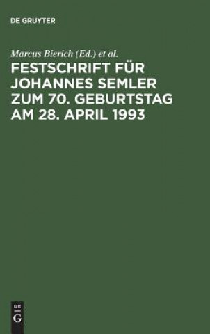 Kniha Festschrift Fur Johannes Semler Zum 70. Geburtstag Am 28. April 1993 Marcus Bierich