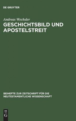 Könyv Geschichtsbild und Apostelstreit Andreas Wechsler