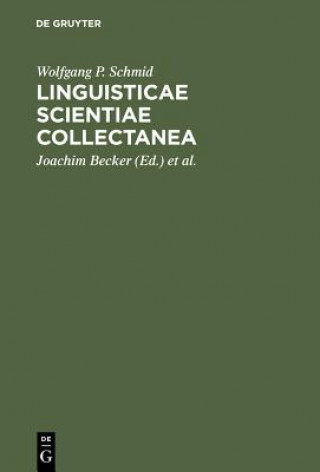 Kniha Linguisticae Scientiae Collectanea Wolfgang P Schmid