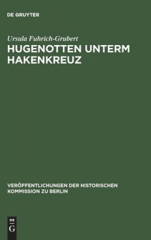 Książka Hugenotten unterm Hakenkreuz Ursula Fuhrich-Grubert