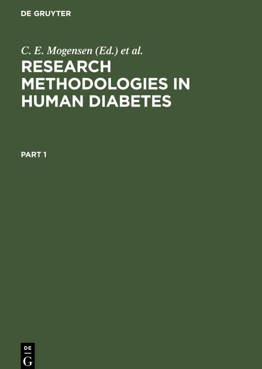 Könyv Research Methodologies in Human Diabetes. Part 1 Carl Erik Mogensen