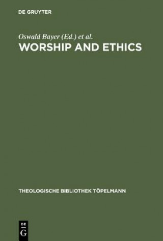 Kniha Worship and Ethics Oswald Bayer