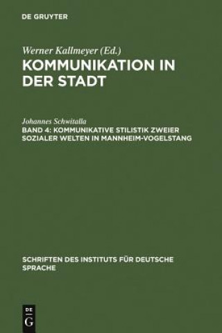 Kniha Kommunikative Stilistik zweier sozialer Welten in Mannheim-Vogelstang Johannes Schwitalla