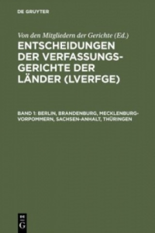 Libro Entscheidungen der Verfassungsgerichte der Lander (LVerfGE), Band 1, Berlin, Brandenburg, Mecklenburg-Vorpommern, Sachsen-Anhalt, Thuringen von den Mitgliedern der Gerichte