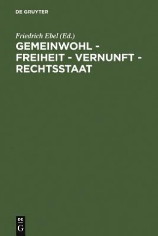 Kniha Gemeinwohl - Freiheit - Vernunft - Rechtsstaat Friedrich Ebel