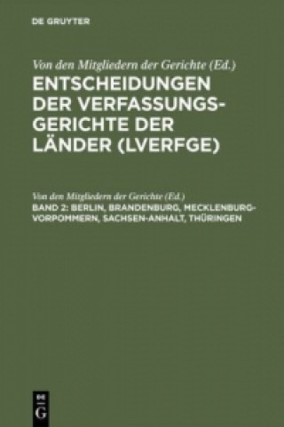 Kniha Entscheidungen der Verfassungsgerichte der Lander (LVerfGE), Band 2, Berlin, Brandenburg, Mecklenburg-Vorpommern, Sachsen-Anhalt, Thuringen von den Mitgliedern der Gerichte