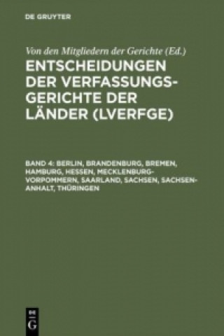 Βιβλίο Entscheidungen der Verfassungsgerichte der Lander (LVerfGE), Band 4, Berlin, Brandenburg, Bremen, Hamburg, Hessen, Mecklenburg-Vorpommern, Saarland, S von den Mitgliedern der Gerichte