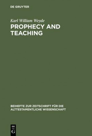 Kniha Prophecy and Teaching Karl William Weyde