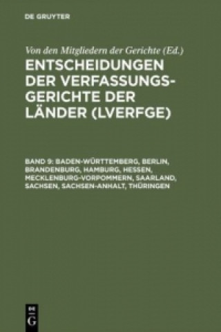 Carte Entscheidungen der Verfassungsgerichte der Lander (LVerfGE), Band 9, Baden-Wurttemberg, Berlin, Brandenburg, Hamburg, Hessen, Mecklenburg-Vorpommern, von den Mitgliedern der Gerichte