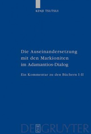Kniha Die Auseinandersetzung mit den Markioniten im Adamantios-Dialog Kenji Tsutsui