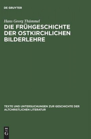 Carte Die Fruhgeschichte der ostkirchlichen Bilderlehre Hans Georg Thummel