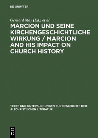 Книга Marcion und seine kirchengeschichtliche Wirkung / Marcion and His Impact on Church History Katharina Greschat