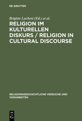 Könyv Religion im kulturellen Diskurs / Religion in Cultural Discourse Brigitte Luchesi