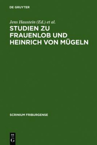 Kniha Studien Zu Frauenlob Und Heinrich Von Mugeln Jens Haustein