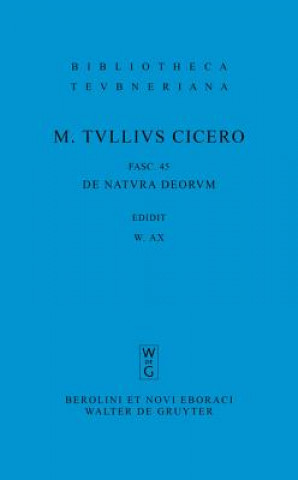 Carte M. Tulli Ciceronis Scripta Quae Manserunt Omnia, Fasc 45, de Natura Deorum Marcus Tullius Cicero