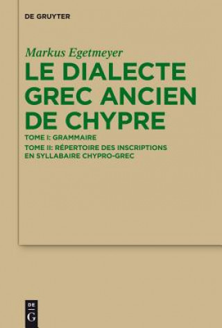 Könyv Le dialecte grec ancien de Chypre Markus Egetmeyer