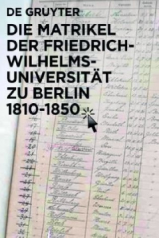 Kniha Matrikel Der Friedrich-Wilhelms-Universitat Zu Berlin 1810-1850 Peter Bahl