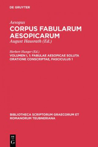 Könyv Fabulae Aesopicae Soluta Oratione Conscriptae, Fasciculus 1 Aesopus