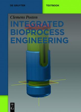 Knjiga Integrated Bioprocess Engineering Clemens Posten