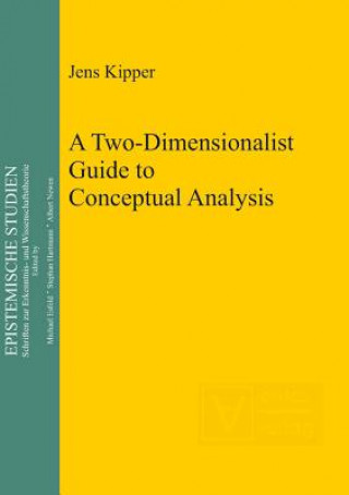 Kniha Two-Dimensionalist Guide to Conceptual Analysis Jens Kipper