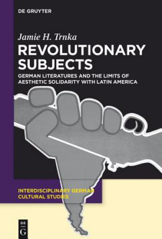 Kniha Revolutionary Subjects Jamie H. Trnka