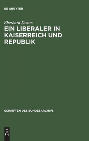 Kniha Liberaler in Kaiserreich und Republik Eberhard Demm