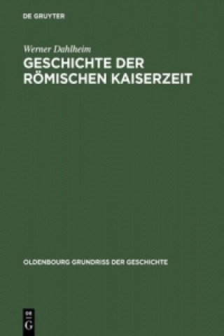 Książka Geschichte der Römischen Kaiserzeit Werner Dahlheim