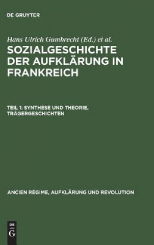 Carte Sozialgeschichte der Aufklarung in Frankreich, Teil 1, Synthese und Theorie, Tragergeschichten H. U. Gumbrecht
