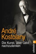 Kniha Die Kunst, über Geld nachzudenken André Kostolany