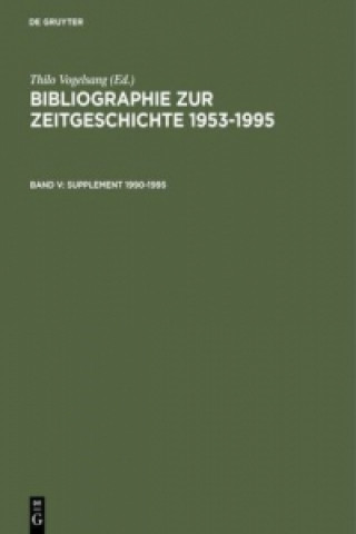 Könyv Bibliographie zur Zeitgeschichte 1953-1995, Band V, Supplement 1990-1995 Hellmuth Auerbach