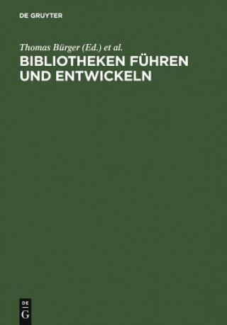 Kniha Bibliotheken fuhren und entwickeln Thomas Bürger